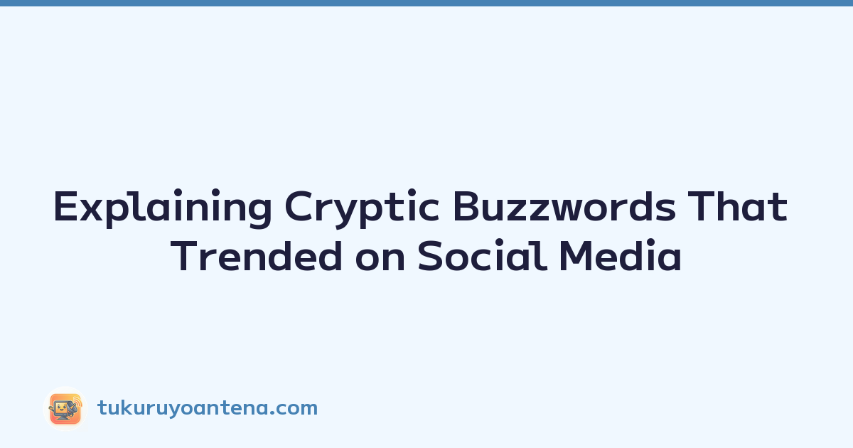 Explaining Cryptic Buzzwords That Trended on Social Media