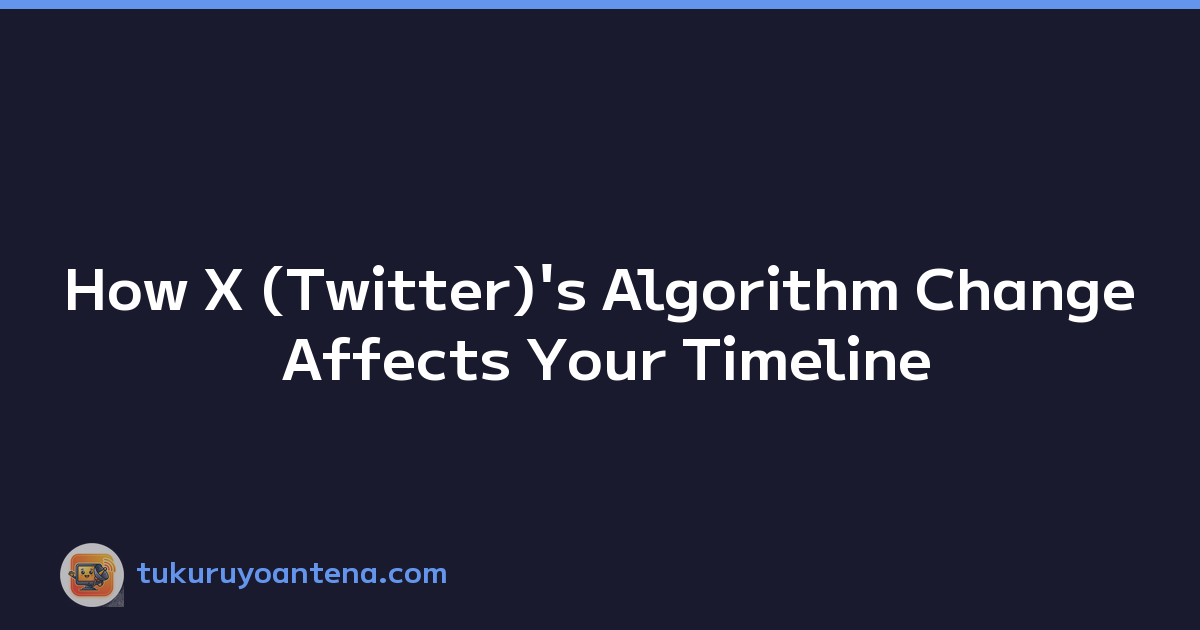 How X (Twitter)'s Algorithm Change Affects Your Timeline