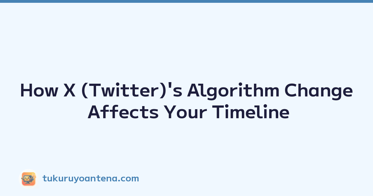 How X (Twitter)'s Algorithm Change Affects Your Timeline
